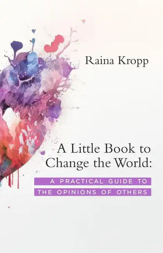 A Little Book to Change the World: A Practical Guide to the Opinions of Others - Paperback