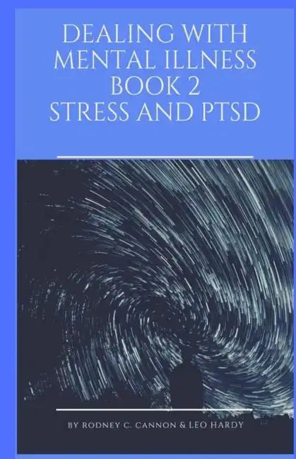 Dealing With Mental Illness Book 2 Stress and PTSD - Paperback