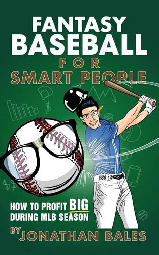 Fantasy Baseball for Smart People: How to Profit Big During MLB Season - Paperback