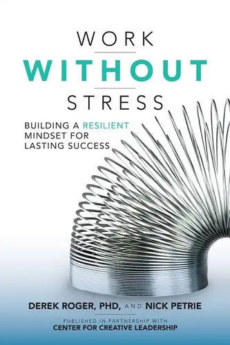 Work Without Stress: Building a Resilient Mindset for Lasting Success - Hardcover