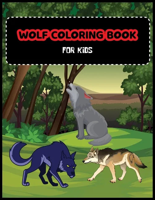 Wolf Coloring Book For Kids: A Unique Collection Of Coloring Pages For Wolf Lovers - Paperback