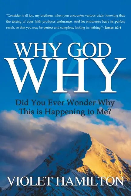 Why God Why: Why is this happening to me? - Paperback