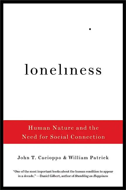 Loneliness: Human Nature and the Need for Social Connection - Paperback
