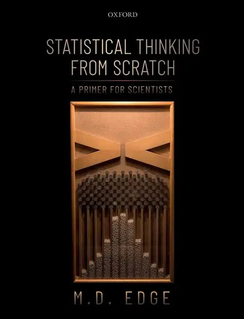 Statistical Thinking from Scratch: A Primer for Scientists - Paperback