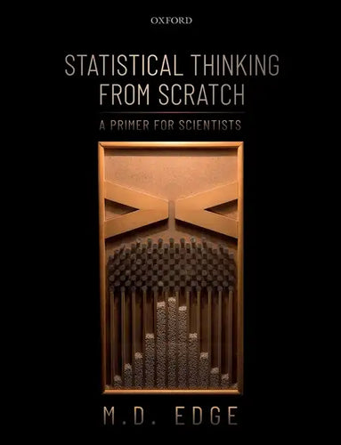 Statistical Thinking from Scratch: A Primer for Scientists - Paperback