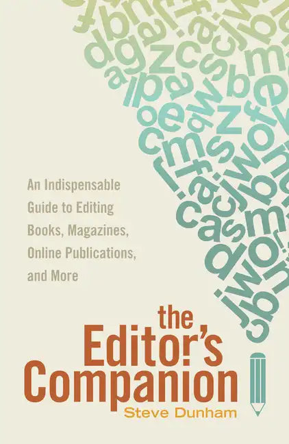 The Editor's Companion: An Indispensable Guide to Editing Books, Magazines, Online Publications, and More - Paperback