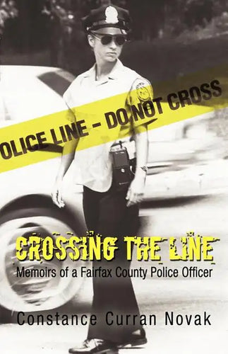 Crossing the Line: Memoirs of a Fairfax County Police Officer - Paperback