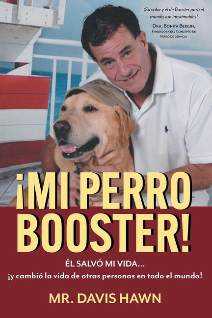 ?Mi Perro Booster!: ?L SALV? MI VIDA . . . y cambi? la vida de otras personas en todo el mundo! - Paperback