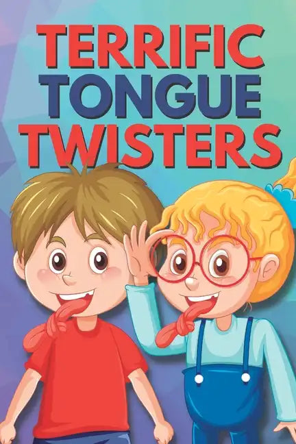 Terrific Tongue Twisters: For the Whole Family - Paperback