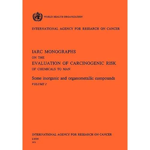 Some Inorganic and Organometallic Compounds. IARC Vol. 2 - Paperback