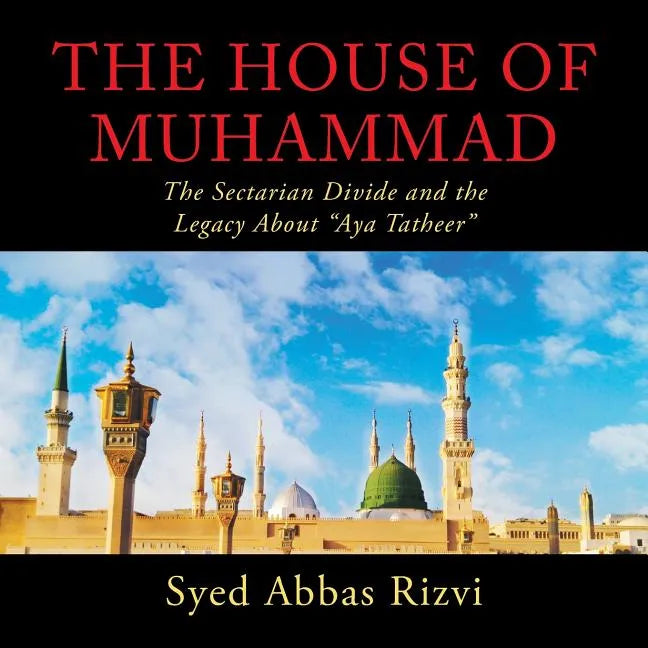 The House of Muhammad: The Sectarian Divide and the Legacy About 