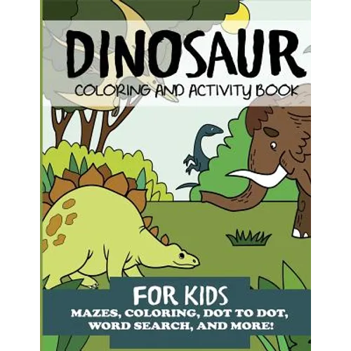 Dinosaur Coloring and Activity Book for Kids - Paperback