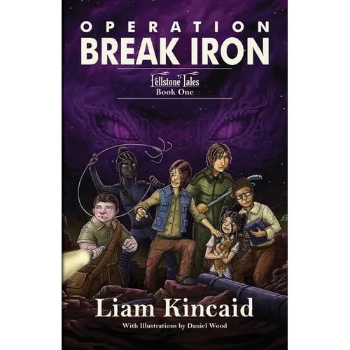 Operation Break Iron: Fellstone Tales Book One - Paperback