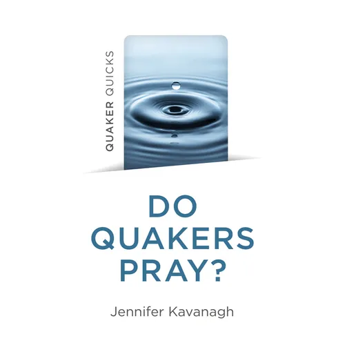 Quaker Quicks - Do Quakers Pray? - Paperback