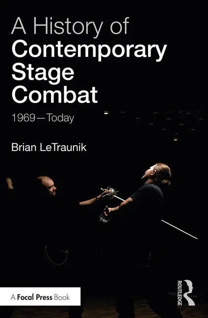 A History of Contemporary Stage Combat: 1969 - Today - Paperback