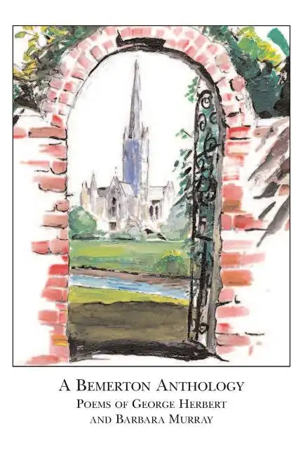 A Bemerton Anthology: poems of George Herbert and Barbara Murray - Paperback