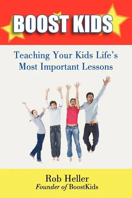 Boostkids: Teaching Your Kids Life's Most Important Lessons - Paperback
