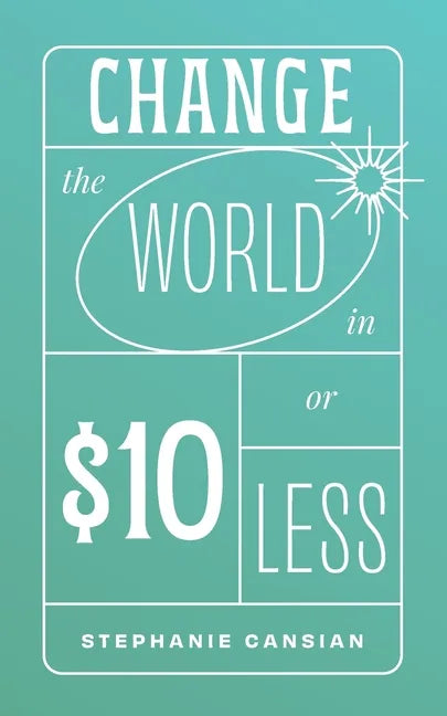 Change the World in $10 or Less - Paperback