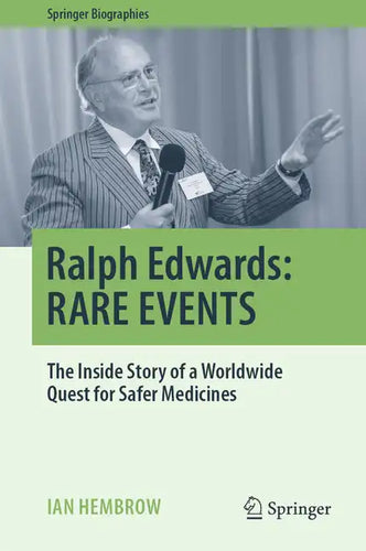 Ralph Edwards: Rare Events: The Inside Story of a Worldwide Quest for Safer Medicines - Hardcover