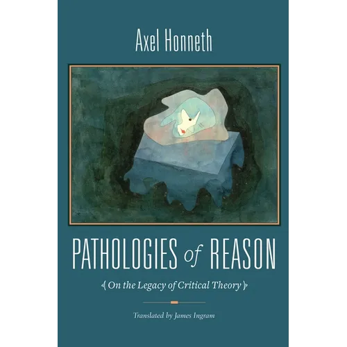 Pathologies of Reason: On the Legacy of Critical Theory - Paperback