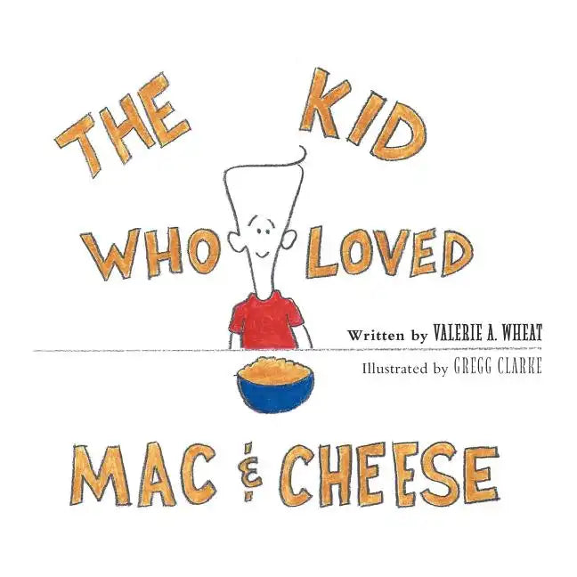 The Kid Who Loved Mac and Cheese - Paperback