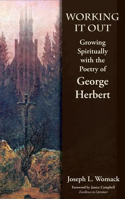Working it Out: Growing Spiritually with the Poetry of George Herbert - Hardcover