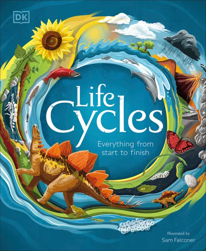 Life Cycles: Everything from Start to Finish - Hardcover