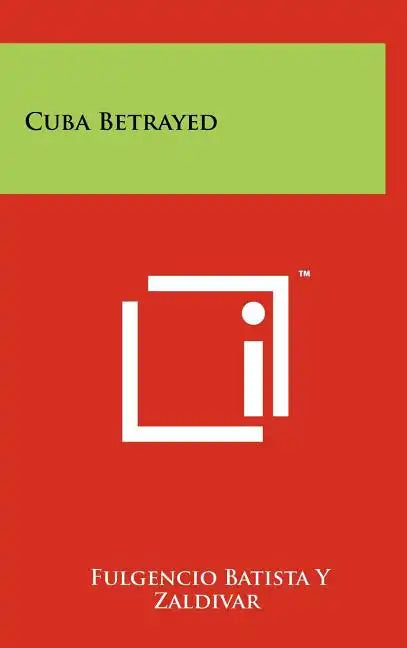 Cuba Betrayed - Hardcover
