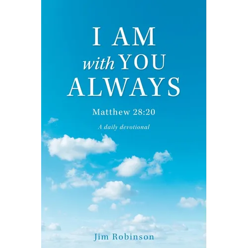 I Am with You Always: Matthew 28:20 - Paperback