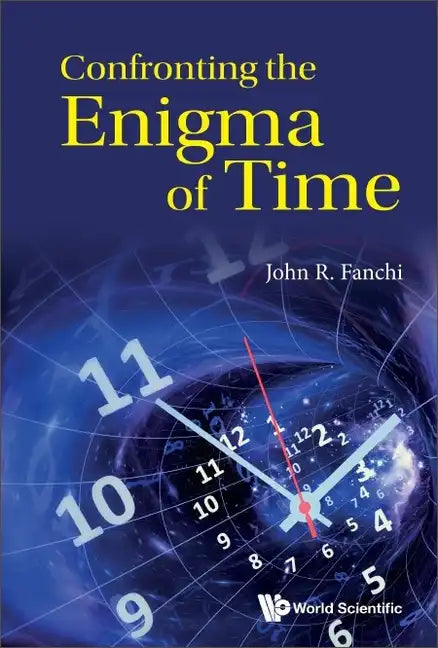 Confronting the Enigma of Time - Hardcover