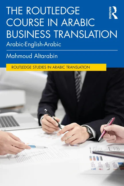 The Routledge Course in Arabic Business Translation: Arabic-English-Arabic - Paperback