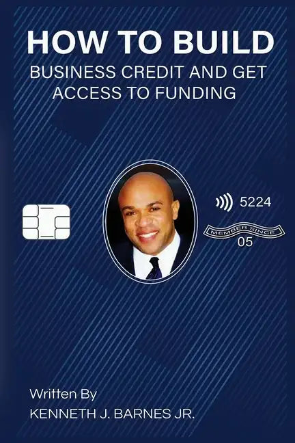How to Build Business Credit and Get Access to Funding - Paperback