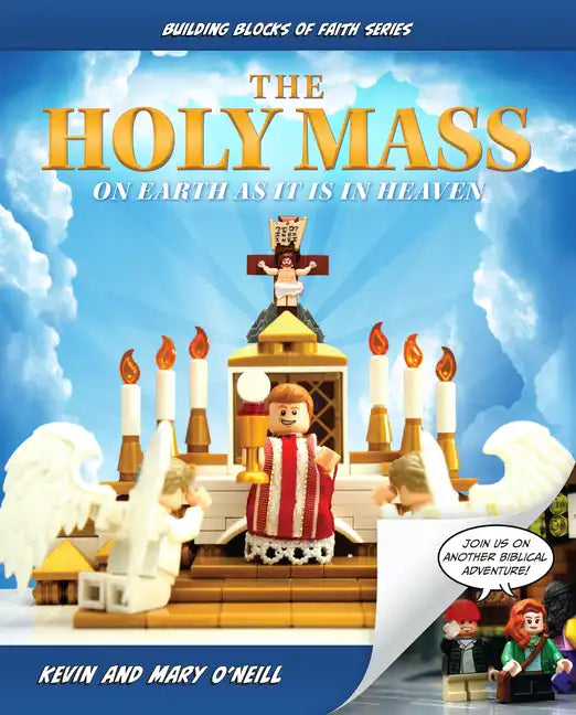 The Holy Mass: On Earth as It Is in Heaven - Hardcover