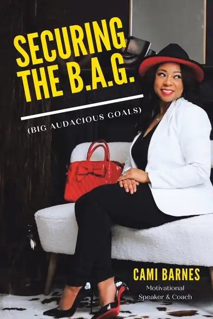 Securing the B.A.G.: (Big Audacious Goals) - Paperback