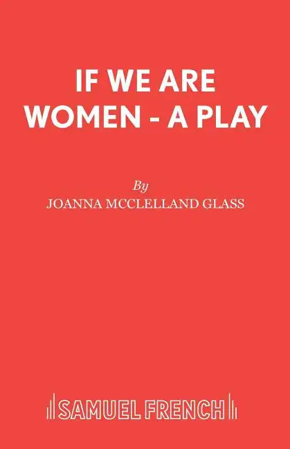 If We Are Women - A Play - Paperback
