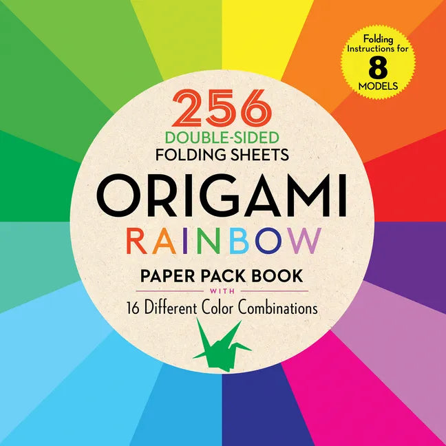 Origami Rainbow Paper Pack Book: 256 Double-Sided Folding Sheets (Includes Instructions for 8 Models) - Paperback