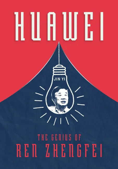 Huawei: The Genius of Ren Zhengfei - Hardcover