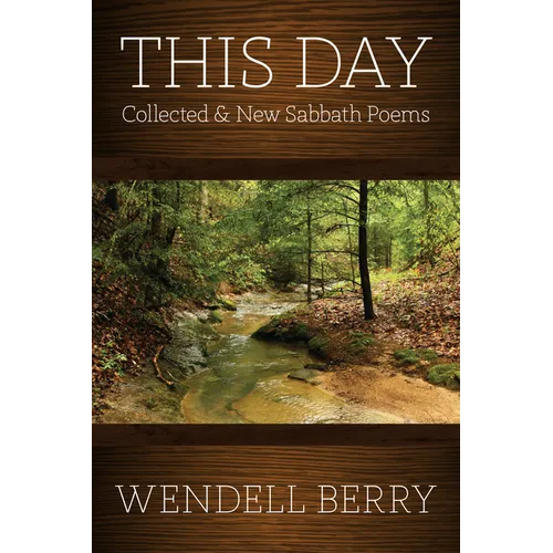 This Day: Sabbath Poems Collected and New 1979-20013 - Paperback