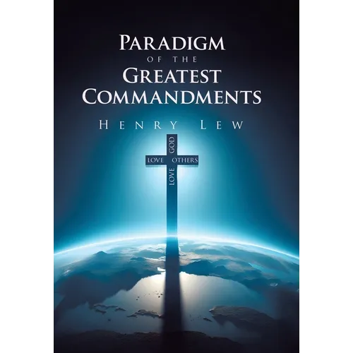 Paradigm of the Greatest Commandments - Hardcover