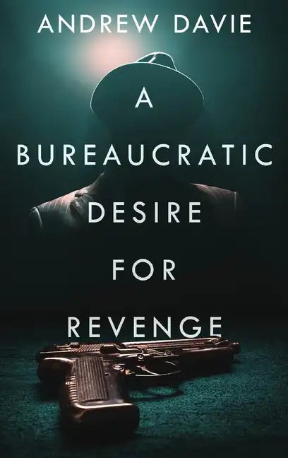 A Bureaucratic Desire For Revenge - Hardcover