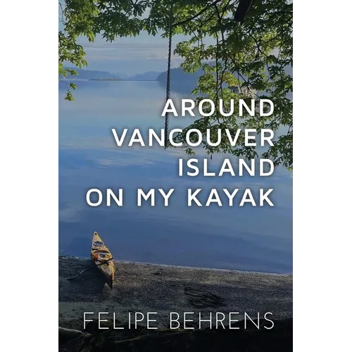 Around Vancouver island on My Kayak - Softcover - Paperback