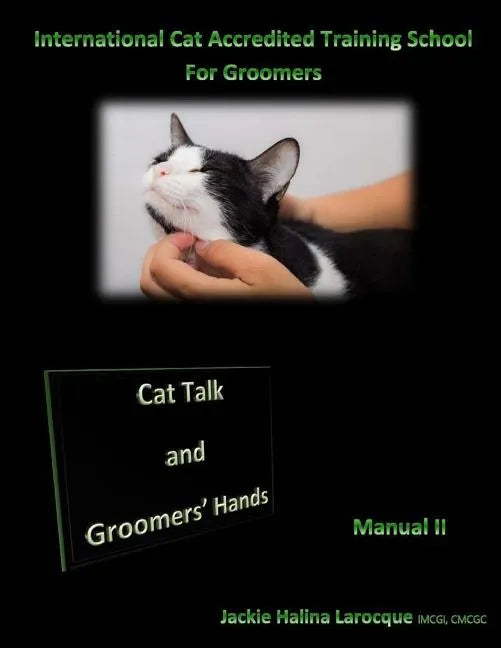 Cat Talk and Groomers' Hands: Feline Body Language and Handling Skills - Paperback