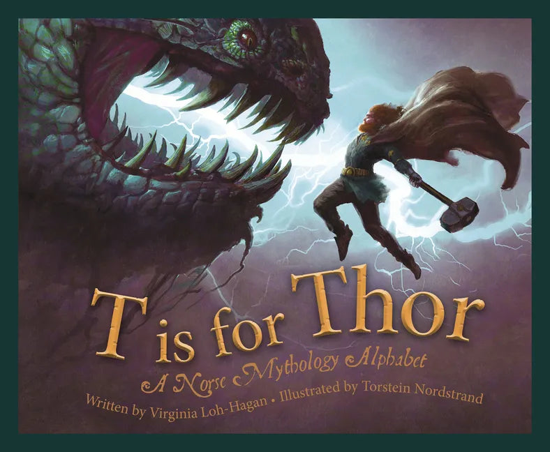 T Is for Thor: A Norse Mythology Alphabet - Hardcover