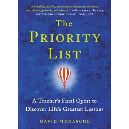 The Priority List: A Teacher's Final Quest to Discover Life's Greatest Lessons - Paperback