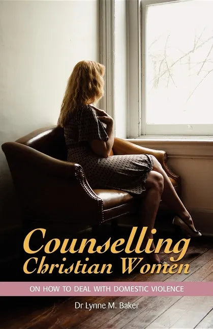 Counselling Christian Women on How to Deal with Domestic Violence - Paperback