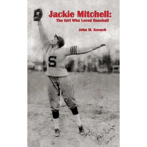 Jackie Mitchell: The Girl Who Loved Baseball - Hardcover