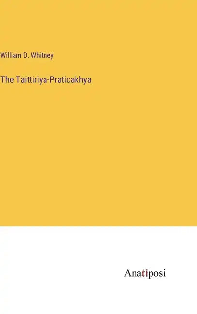 The Taittiriya-Praticakhya - Hardcover