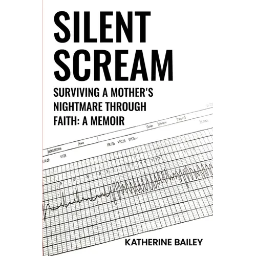 Silent Scream: Surviving a Mother's Nightmare through Faith - Paperback