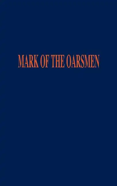 Mark of the Oarsmen - Hardcover