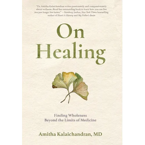 On Healing: Finding Wholeness Beyond the Limits of Medicine - Hardcover